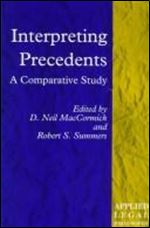 Interpreting Precedents: A Comparative Study
