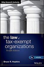 The Law of Tax-Exempt Organizations (Wiley Nonprofit Authority) Ed 12