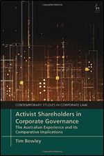 Activist Shareholders in Corporate Governance: The Australian Experience and its Comparative Implications (Contemporary Studies in Corporate Law)