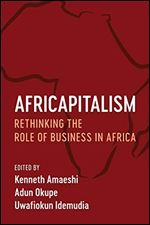 Africapitalism: Rethinking the Role of Business in Africa