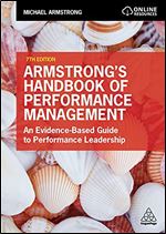 Armstrong's Handbook of Performance Management: An Evidence-Based Guide to Performance Leadership Ed 7