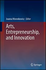 Arts, Entrepreneurship, and Innovation