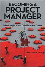 Becoming a Project Manager: Lots of Insight As You Consider a New Career