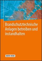 Brandschutztechnische Anlagen betreiben und instandhalten (German Edition) [German]