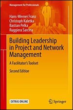 Building Leadership in Project and Network Management: A Facilitator's Toolset