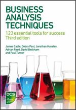 Business Analysis Techniques: 123 essential tools for success Ed 3