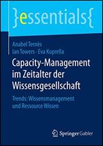 Capacity-Management im Zeitalter der Wissensgesellschaft: Trends: Wissensmanagement und Ressource Wissen