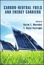 Carbon-Neutral Fuels and Energy Carriers (Green Chemistry and Chemical Engineering)