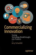 Commercializing Innovation: Turning Technology Breakthroughs into Products