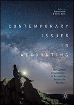 Contemporary Issues in Accounting: The Current Developments in Accounting Beyond the Numbers