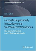 Corporate Responsibility Innovationen und Stakeholderkommunikation: Eine empirische Fallstudie aus der Medizintechnikbranche [German]