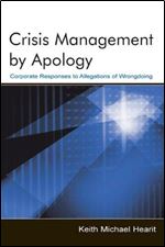 Crisis Management By Apology: Corporate Response to Allegations of Wrongdoing (Routledge Communication Series)