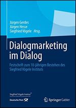 Dialogmarketing im Dialog: Festschrift zum 10-jahrigen Bestehen des Siegfried Vogele Instituts