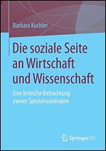 Die soziale Seite an Wirtschaft und Wissenschaft: Eine kritische Betrachtung zweier Spezialsoziologien [German]