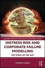 Distress Risk and Corporate Failure Modelling (Routledge Advances in Management and Business Studies)