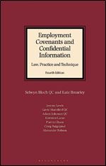 Employment Covenants and Confidential Information: Law, Practice and Technique Ed 4