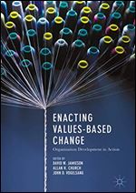 Enacting Values-Based Change: Organization Development in Action