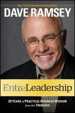 EntreLeadership: 20 Years of Practical Business Wisdom from the Trenches