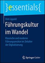 Fhrungskultur im Wandel: Klassische und moderne Fhrungsanstze im Zeitalter der Digitalisierung [German]