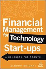 Financial Management for Technology Start-Ups: A Handbook for Growth