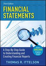 Financial Statements, Third Edition: A Step-by-Step Guide to Understanding and Creating Financial Reports