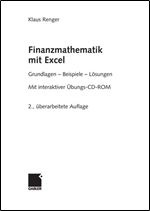 Finanzmathematik mit Excel: Grundlagen - Beispiele - Lsungen  mit interaktiver bungs-CD-ROM  [Bachelor geeignet!] [German]