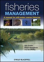 Fisheries Management: A manual for still-water coarse fisheries