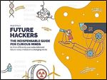Future Hackers: The Indispensable Guide for Curious Minds