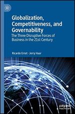 Globalization, Competitiveness, and Governability: The Three Disruptive Forces of Business in the 21st Century