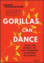 Gorillas Can Dance: Lessons from Microsoft and Other Corporations on Partnering with Startups