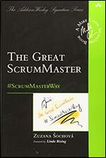 Great ScrumMaster, The: #ScrumMasterWay (Addison-Wesley Signature Series (Cohn))