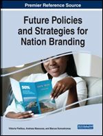 Handbook of Research on Future Policies and Strategies for Nation Branding (Advances in Marketing, Customer Relationship Management, and E-services)