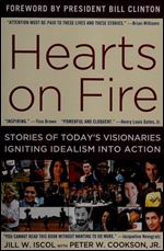 Hearts on Fire: Stories of Today's Visionaries Igniting Idealism into Action