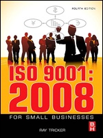 ISO 9001:2008 for Small Businesses, Fourth Edition: With free customisable Quality Management System files
