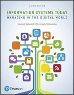 Information Systems Today: Managing the Digital World (8th Edition) Ed 8