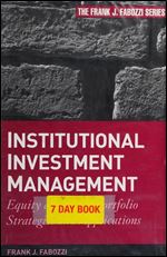 Institutional Investment Management: Equity and Bond Portfolio Strategies and Applications