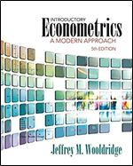 Introductory Econometrics: A Modern Approach (Upper Level Economics Titles) Ed 5