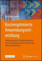Kostenoptimierte Anwendungsentwicklung: Reduzierung der Entwicklungskosten durch Trennung der Datenverwaltungs- und Fachfunktionen (German Edition)