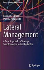 Lateral Management: A New Approach to Strategic Transformation in the Digital Era (Future of Business and Finance)