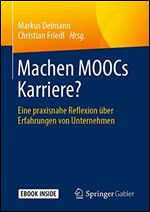 Machen MOOCs Karriere?: Eine praxisnahe Reflexion uber Erfahrungen von Unternehmen (German Edition) [German]
