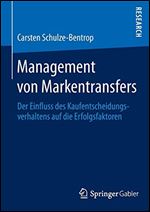Management von Markentransfers: Der Einfluss des Kaufentscheidungsverhaltens auf die Erfolgsfaktoren (German Edition) [German]