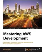 Mastering AWS Development