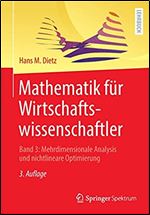 Mathematik f r Wirtschaftswissenschaftler: Band 3: Mehrdimensionale Analysis und nichtlineare Optimierung (Mathematik F r Wirtschaftswissenschaftler, 3) (German Edition) Ed 3