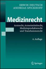 Medizinrecht: Arztrecht, Arzneimittelrecht, Medizinprodukterecht und Transfusionsrecht [German]