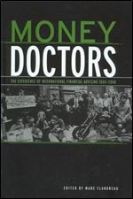Money Doctors: The Experience of International Financial Advising 1850-2000