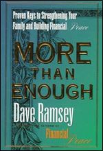More Than Enough: Proven Keys to Strengthening Your Family and Building Financial Peace