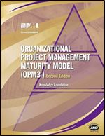 Organizational Project Management Maturity Model (OPM3): Knowledge Foundation