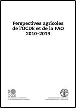 Perspectives agricoles de lOCDE et de la FAO 2010-2019 [French]