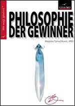 Philosophie der gewinner: Wer wagt, gewinnt [German]