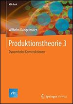 Produktionstheorie 3: Dynamische Konstruktionen [German]